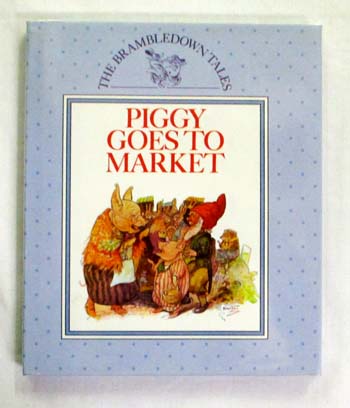 Piggy goes to Market (The Brambledown Tales. )