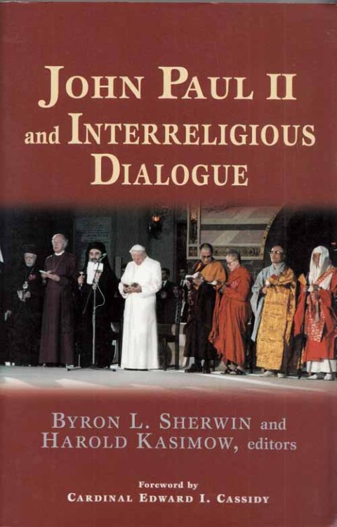 Image for John Paul II and Interreligious Dialogue John Paul II and Interreligious Dialogue