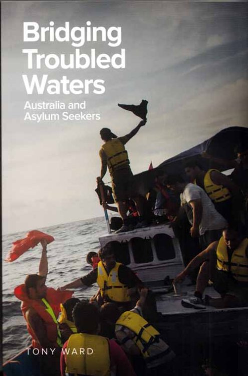Image for Bridging Troubled Waters. Australia and Asylum Seekers Bridging Troubled Waters. Australia and Asylum Seekers