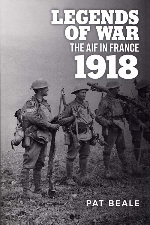 Image for Legends of War : The AIF In France 1918 Legends of War : The AIF In France 1918