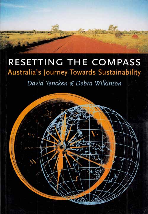 Image for Resetting the Compass. Australia's Journey Towards Sustainability Resetting the Compass. Australia's Journey Towards Sustainability