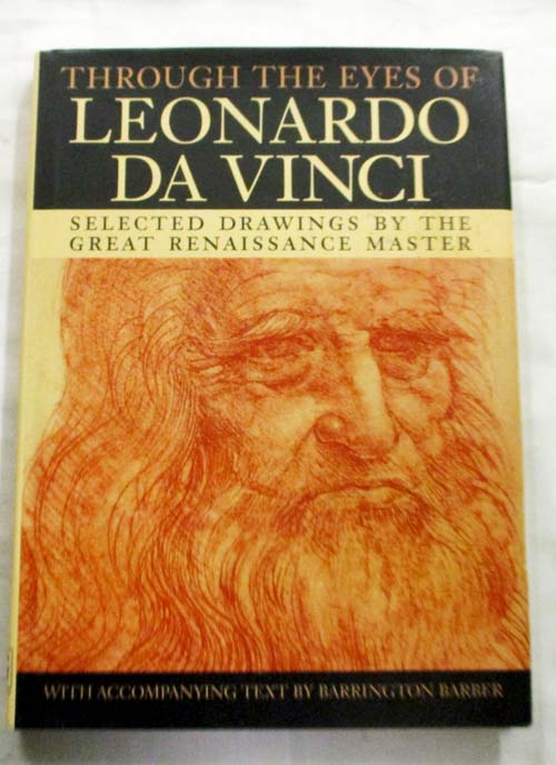 Image for Through the Eyes of Leonardo Da Vinci. Selected Drawings by the Great Renaissance Master Through the Eyes of Leonardo Da Vinci. Selected Drawings by the Great Renaissance Master
