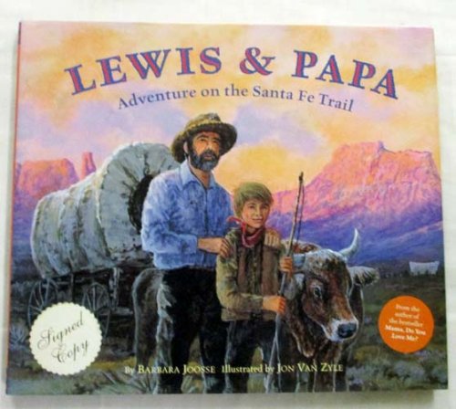 Image for Lewis & Papa Adventure on the Santa Fe Trail (Signed by Artist) Lewis & Papa Adventure on the Santa Fe Trail (Signed by Artist)