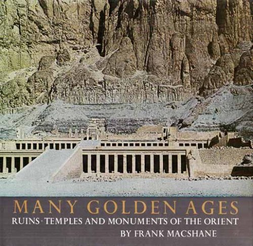 Many Golden Ages: Ruins, Temples and Monuments of the Orient