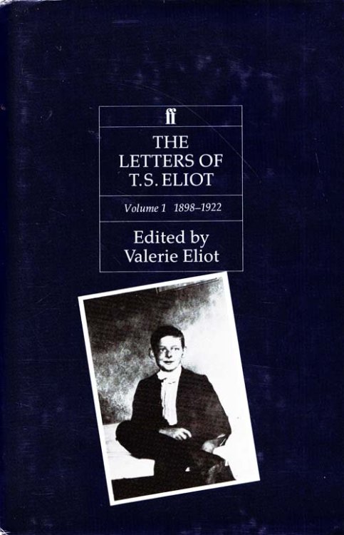 Image for The Letters of T.S. Eliot Volume I 1898 - 1922 The Letters of T.S. Eliot Volume I 1898 - 1922