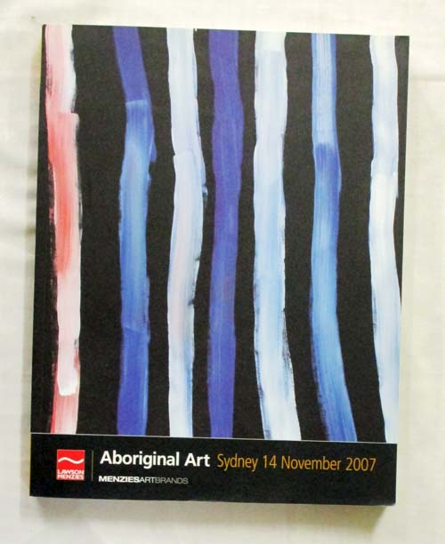 Image for Aboriginal Art. Lawson Menzies Sydney 14 November 2007 Aboriginal Art. Lawson Menzies Sydney 14 November 2007