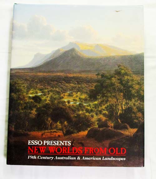 Image for New Worlds From Old : 19th Century Australian and American Landscapes New Worlds From Old : 19th Century Australian and American Landscapes