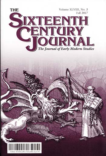 Image for The Sixteenth Century Journal. The Journal of Early Modern Studies. Volume XLVIII, No. 3. Fall 2017 The Sixteenth Century Journal. The Journal of Early Modern Studies. Volume XLVIII, No. 3. Fall 2017