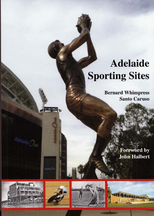 Image for Adelaide Sporting Sites (Signed by Santo Caruso and Bernard Whimpress) Adelaide Sporting Sites (Signed by Santo Caruso and Bernard Whimpress)
