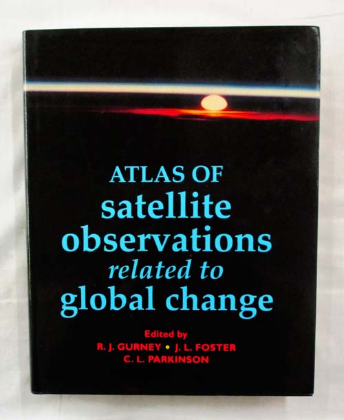 Image for Atlas of Satellite Observations Related to Global Change Atlas of Satellite Observations Related to Global Change