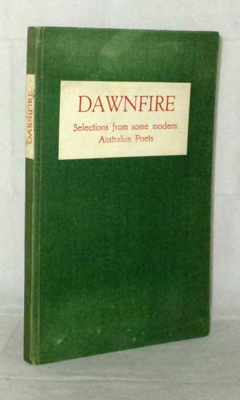 Image for Dawnfire. Selections from some modern Australian Poets. Dawnfire. Selections from some modern Australian Poets.