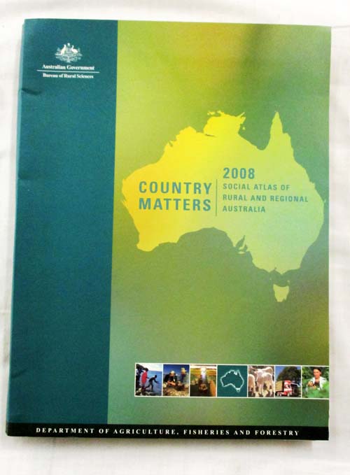 Image for Country Matters. 2008 Social Atlas of Rural and Regional Australia Country Matters. 2008 Social Atlas of Rural and Regional Australia