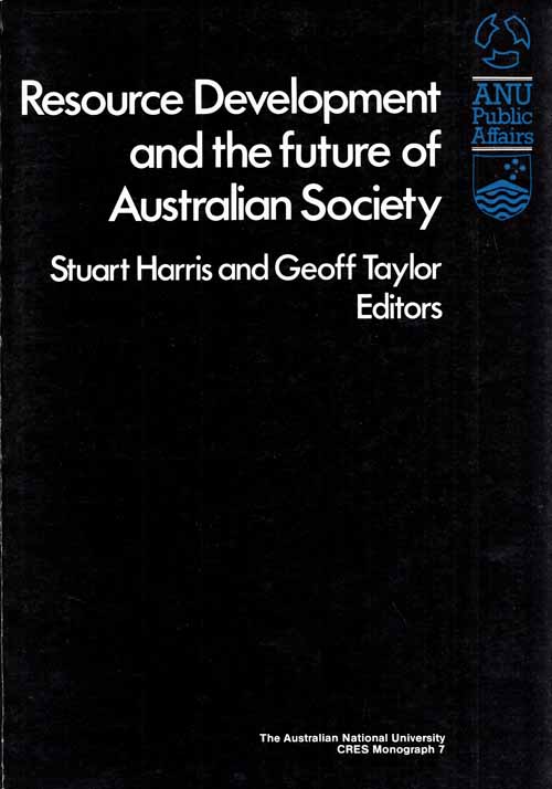 Image for Resource Development and the Future of Australian Society Resource Development and the Future of Australian Society