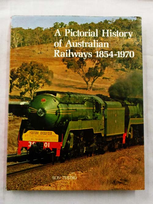 Image for A Pictorial History of Australian Railways 1854 - 1970 A Pictorial History of Australian Railways 1854 - 1970