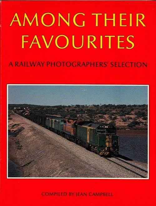 Among Their Favourites : A Railway Photographers' Selection. (Inscribed & Signed by Author)