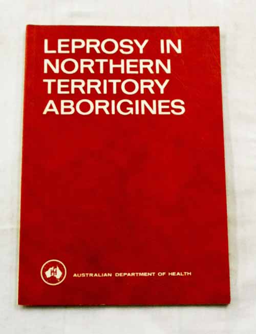 Image for Leprosy In Northern Territory Aborigines. A short guide for field staff in the diagnosis, treatment and management of leprosy in Aborigines Leprosy In Northern Territory Aborigines. A short guide for field staff in the diagnosis, treatment and management of leprosy in Aborigines