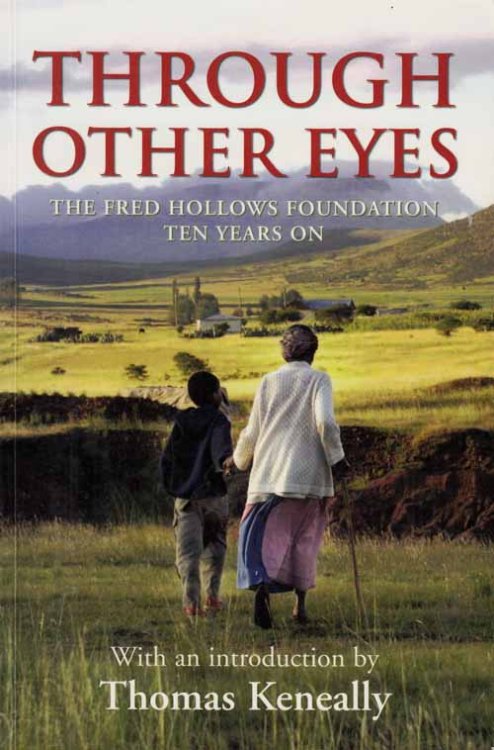 Through Other Eyes. The Fred Hollows Foundation Ten Years On
