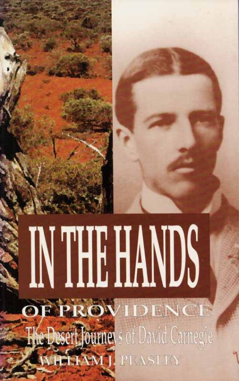 In The Hands of Providence The Desert Journeys of David Carnegie