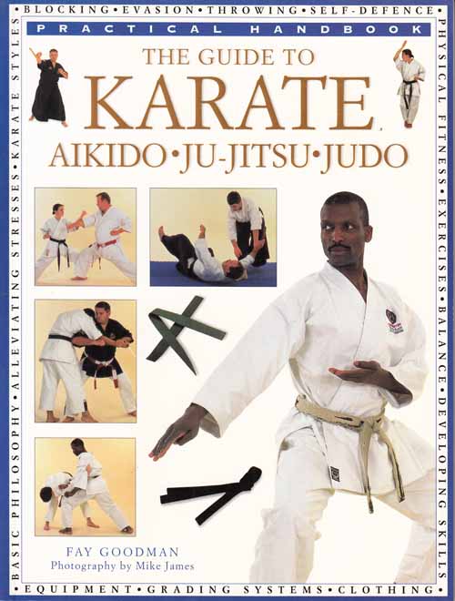 The Guide to Karate. Aikido. Ju-jitsu. Judo. Practical Handbook.