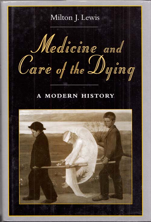 Medicine and Care of the Dying. A Modern History