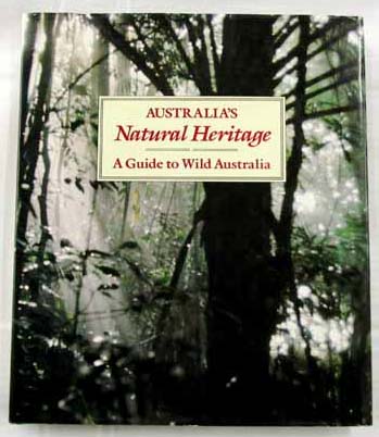 Australia's Natural Heritage: A Guide to Wild Australia