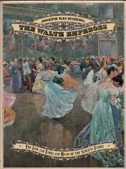 Image for The Waltz Emperors: The Life and Times and Music of the Strauss family The Waltz Emperors: The Life and Times and Music of the Strauss family