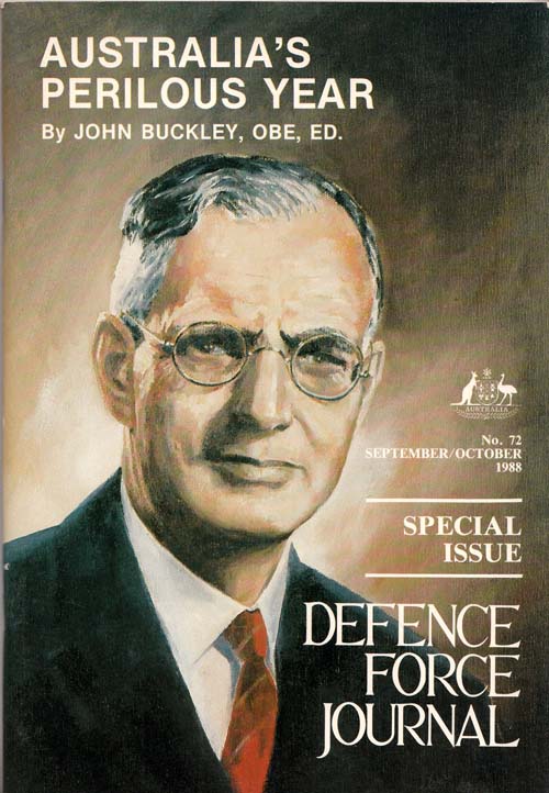 Australia's Perilous Year January 1942 - January 1943. Defence Force Journal No 72 September/October 1988