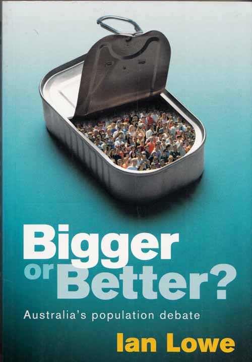 Bigger or Better Australia's Population Debate