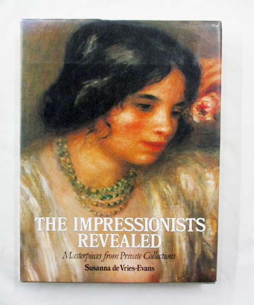 The Impressionists Revealed. Masterpieces from Private Collections