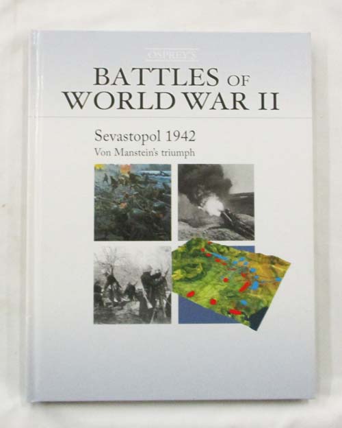 Image for Sevastopol 1942 : Von Manstein's Triumph (Battles of World War II) Sevastopol 1942 : Von Manstein's Triumph (Battles of World War II)
