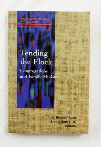 Image for Tending the Flock Congregations and Family Ministry (The Family Religion and Culture) Tending the Flock Congregations and Family Ministry (The Family Religion and Culture)