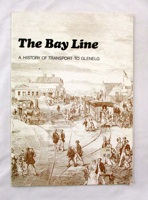Image for The Bay Line. A History of Transport to Glenelg The Bay Line. A History of Transport to Glenelg