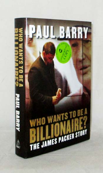 Who Wants To Be A Billionaire The James Packer Story (Signed by Author)