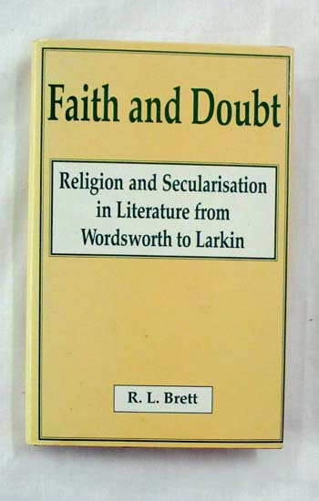 Faith and Doubt. Religion and Secularisation in Literature from Wordsworth to Larkin