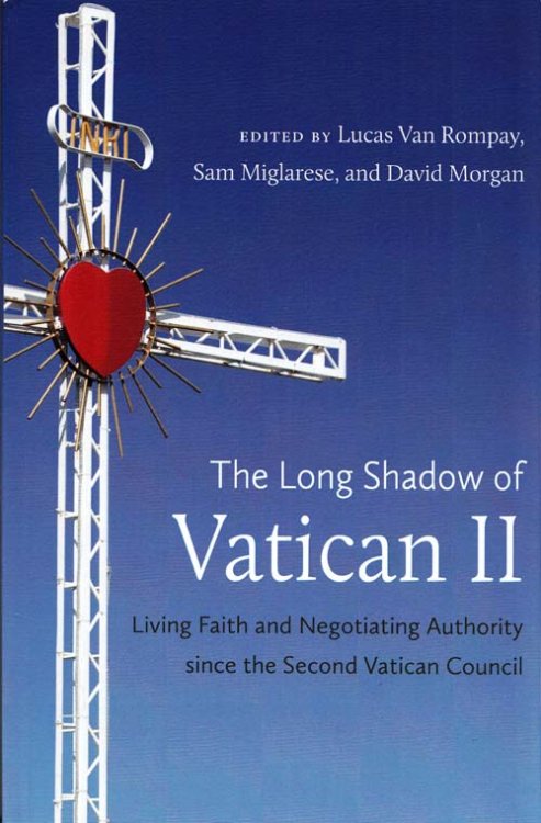 The Long Shadow of Vatican II. Living Faith and Negotiating Authority since the Second Vatican Council