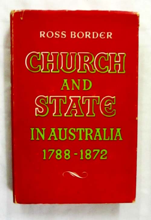 Image for Church and State in Australia 1788-1872 Church and State in Australia 1788-1872