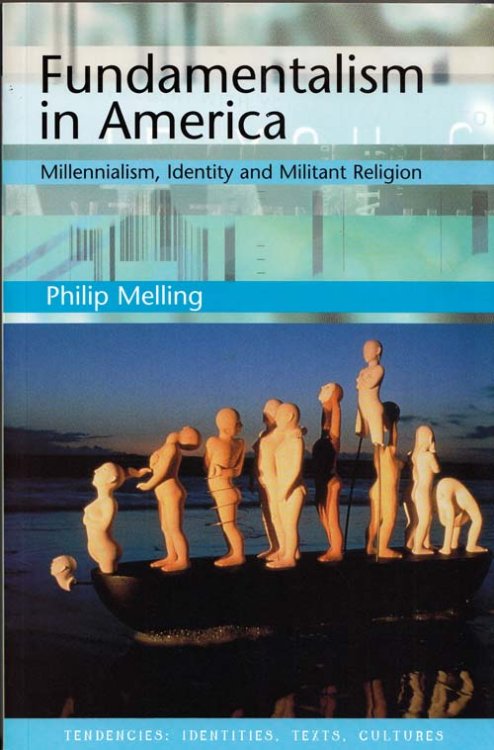 Fundamentalism in America : Millennialism, Identity and Militant Religion