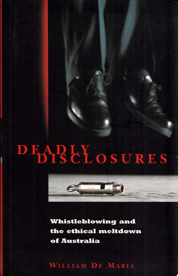 Image for Deadly Disclosures : Whistleblowing and the Ethical Meltdown of Australia Deadly Disclosures : Whistleblowing and the Ethical Meltdown of Australia