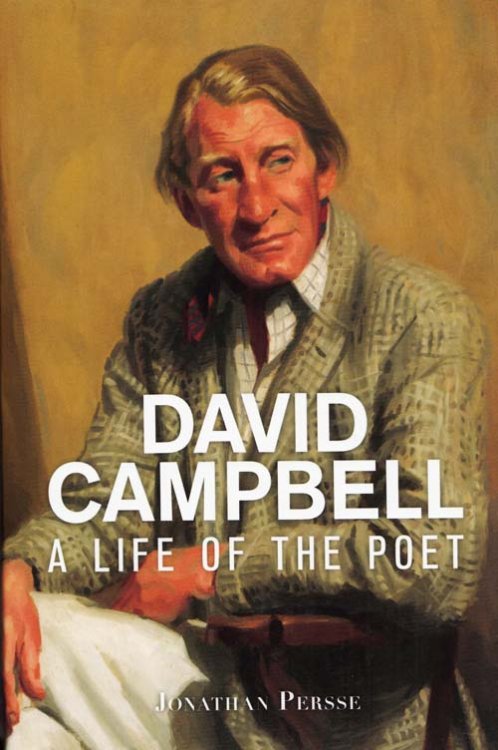 David Campbell: A Life of the Poet