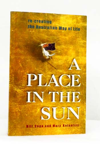 Image for A Place in the Sun Re-creating the Australian Way of Life (Signed & Inscribed copy) A Place in the Sun Re-creating the Australian Way of Life (Signed & Inscribed copy)