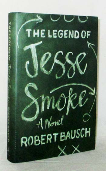 Image for The Legend of Jesse Smoke : A Novel The Legend of Jesse Smoke : A Novel