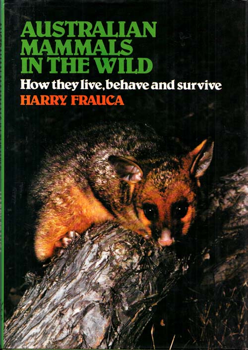 Australian Mammals In The Wild. How They Live, Behave And Survive