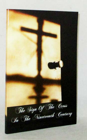 Image for The Sign of the Cross in the Nineteenth Century The Sign of the Cross in the Nineteenth Century