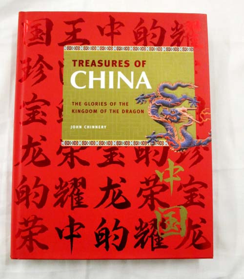 Image for Treasures of China The Glories of the Kingdom of the Dragon Treasures of China The Glories of the Kingdom of the Dragon