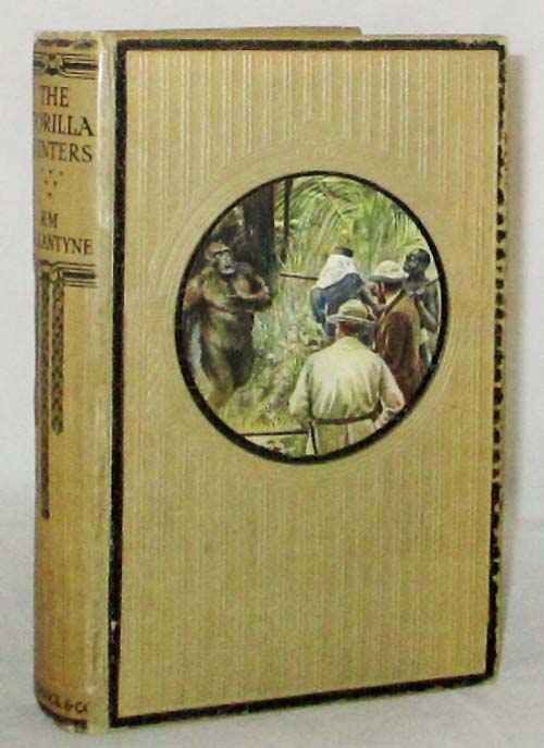 Image for The Gorilla Hunters A Tale of the Wilds of Africa The Gorilla Hunters A Tale of the Wilds of Africa