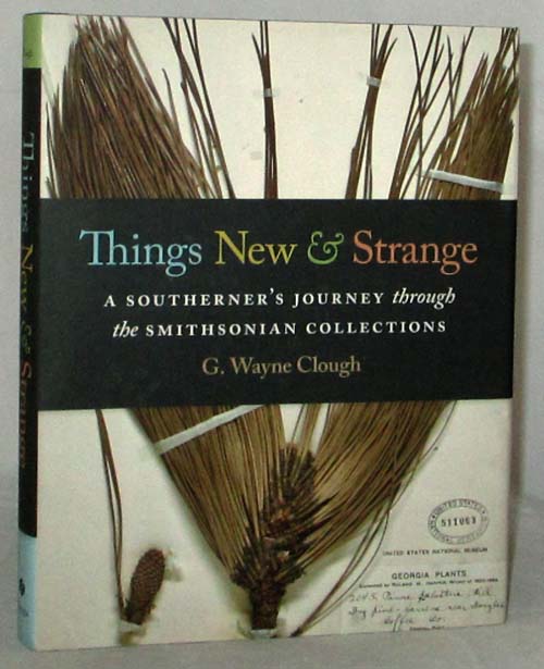 Image for Things New & Strange. A Southerner's Journey through the Smithsonian Collections Things New & Strange. A Southerner's Journey through the Smithsonian Collections