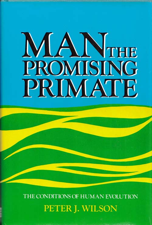 Image for Man The Promising Primate : The Conditions of the Human Evolution Man The Promising Primate : The Conditions of the Human Evolution