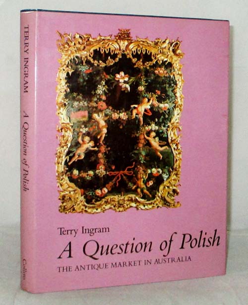 Image for A Question of Polish: The Antique Market in Australia A Question of Polish: The Antique Market in Australia