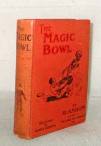 Image for The Magic Bowl and the Blue-Stone Ring. Oriental Tales with Occi (or Acci)dental Fittings The Magic Bowl and the Blue-Stone Ring. Oriental Tales with Occi (or Acci)dental Fittings