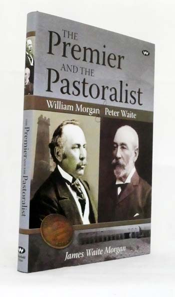 The Premier and the Pastoralist. William Morgan & Peter Waite